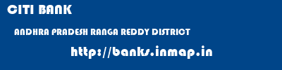 CITI BANK  ANDHRA PRADESH RANGA REDDY DISTRICT    banks information 